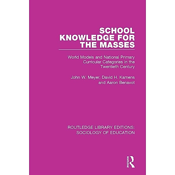 School Knowledge for the Masses, John Meyer, David Kamens, Aaron Benavot