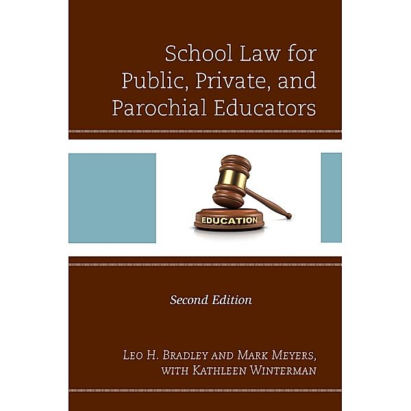 School Law for Public, Private, and Parochial Educators, Leo H. Bradley