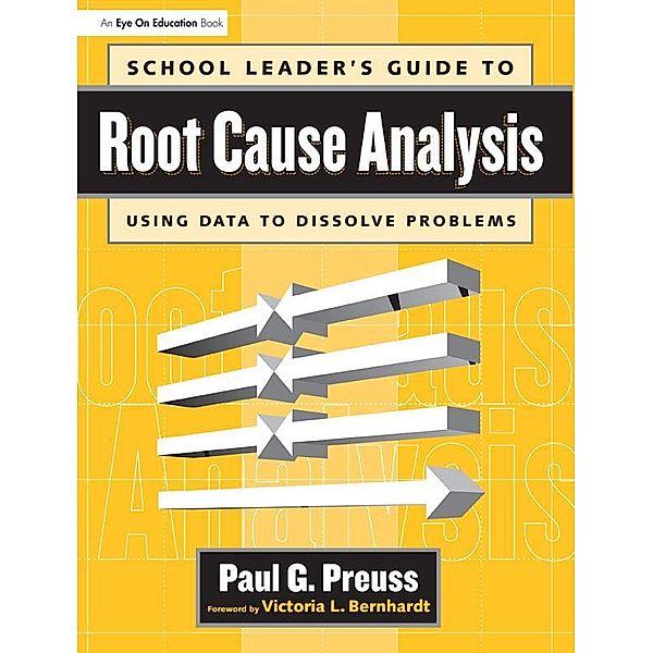 School Leader's Guide to Root Cause Analysis, Paul Preuss