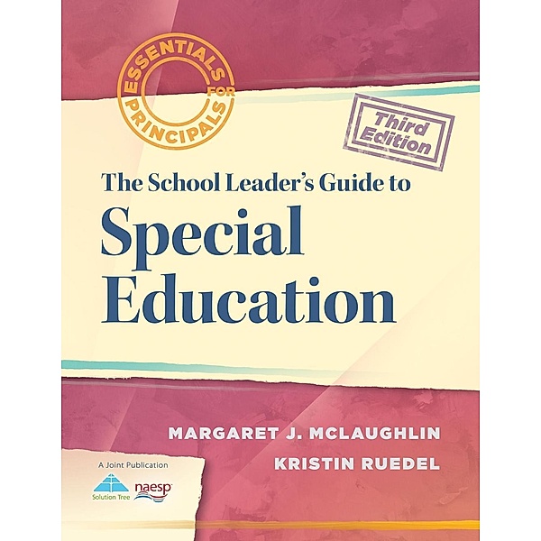 School Leader's Guide to Special Education, The / Essentials for Principals, Margaret J. McLaughlin, Kristin Ruedel
