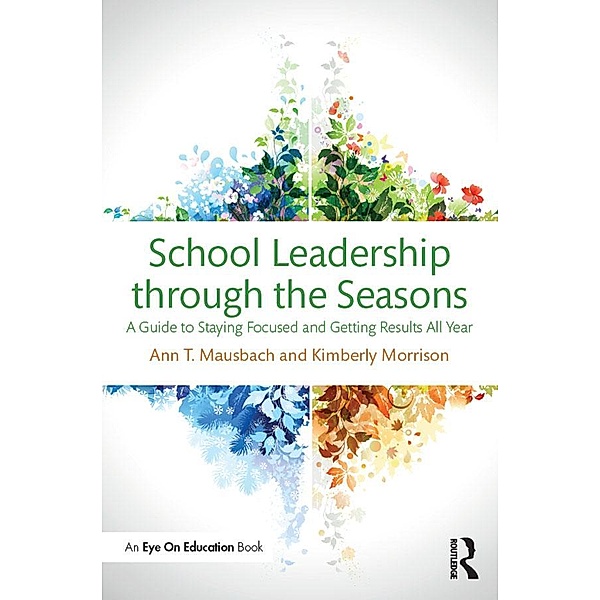 School Leadership through the Seasons, Ann Mausbach, Kimberly Morrison