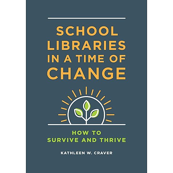 School Libraries in a Time of Change, Kathleen W. Craver
