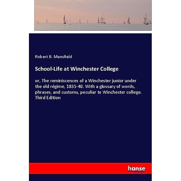 School-Life at Winchester College, Robert B. Mansfield