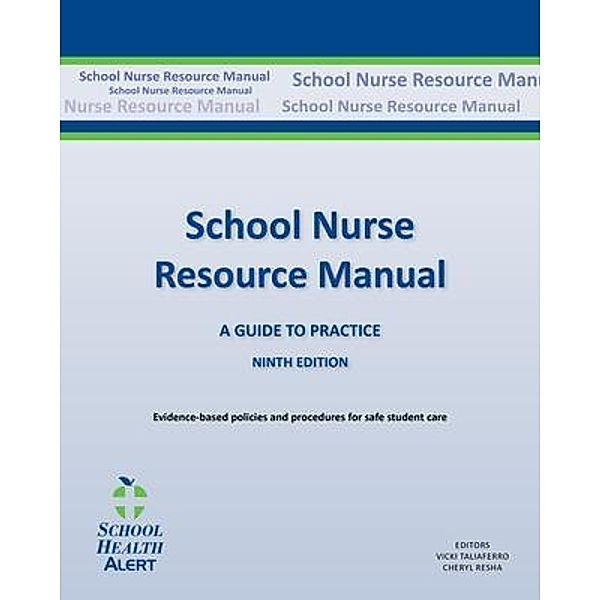 SCHOOL NURSE RESOURCE MANUAL Tenth Edition: Tenth Edition