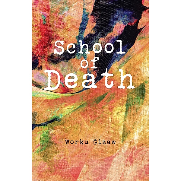 School of Death, Worku Gizaw