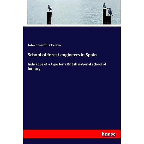 School of forest engineers in Spain, John Croumbie Brown