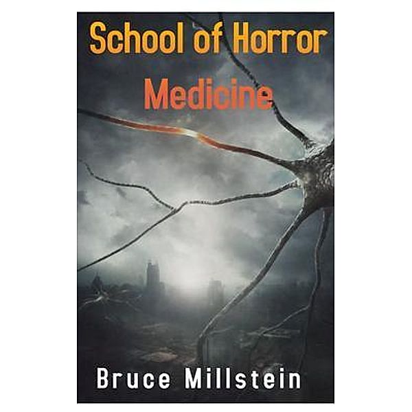 School of Horror Medicine / Bruce Millstein, Bruce Millstein