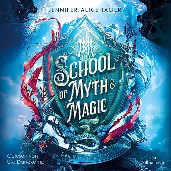 School of Myth & Magic - 1 - School of Myth & Magic 1: Der Kuss der Nixe, Jennifer Alice Jager