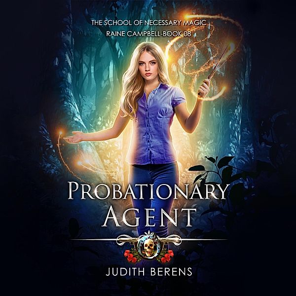 School of Necessary Magic - 8 - Probationary Agent, Michael Anderle, Judith Berens, Martha Carr