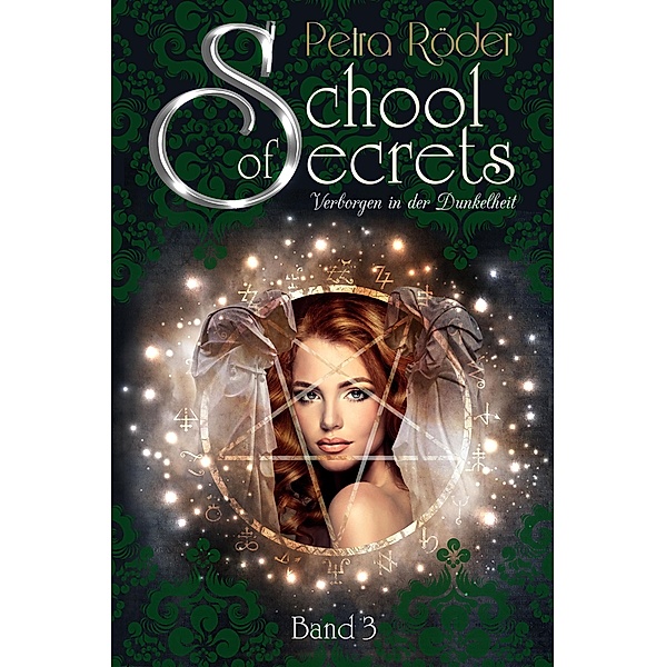 School of Secrets (Band3) - Verborgen in der Dunkelheit / School of Secrets Bd.3, Petra Röder