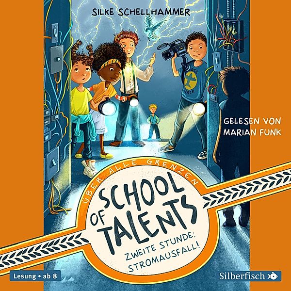 School of Talents - 2 - Zweite Stunde: Stromausfall!, Silke Schellhammer