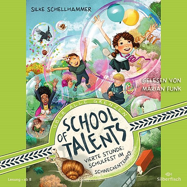 School of Talents - 4 - Vierte Stunde: Schulfest im Schneckentempo!, Silke Schellhammer
