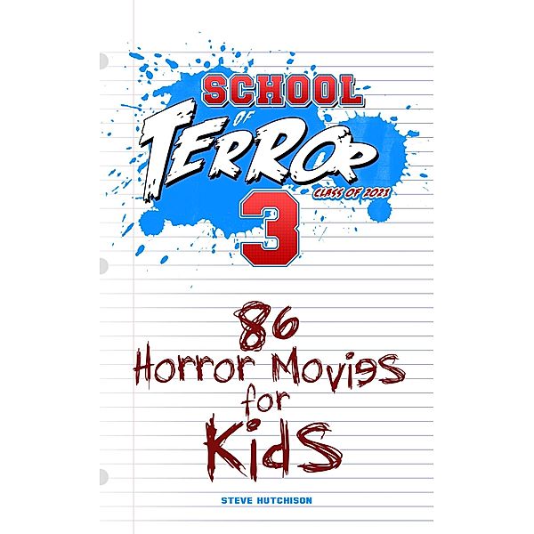 School of Terror 2021: 86 Horror Movies for Kids / School of Terror, Steve Hutchison