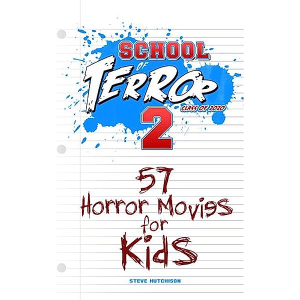 School of Terror: 57 Horror Movies for Kids (2020) / School of Terror, Steve Hutchison