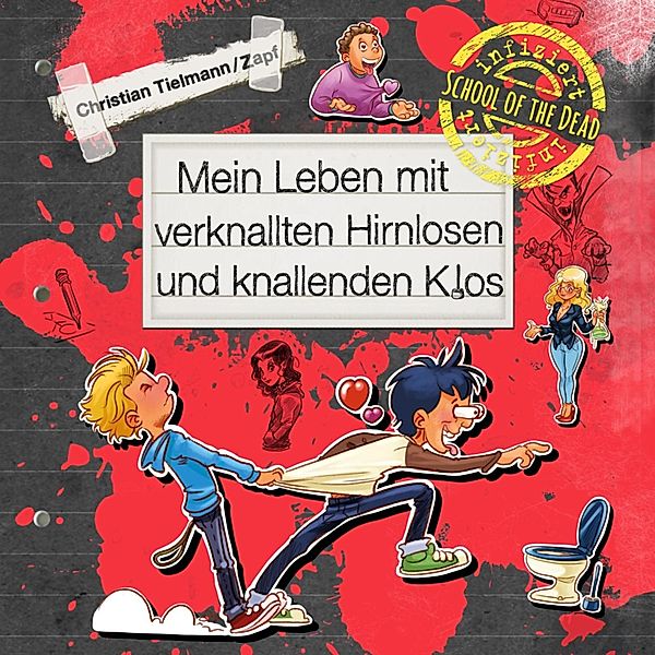 School of the dead - 2 - School of the dead 2: Mein Leben mit verknallten Hirnlosen und knallenden Klos, Christian Tielmann