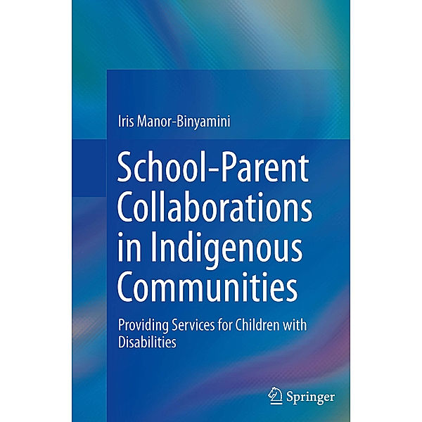 School-Parent Collaborations in Indigenous Communities, Iris Manor-Binyamini