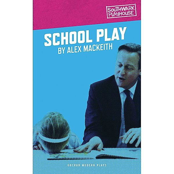 School Play / Oberon Modern Plays, Alex Mackeith