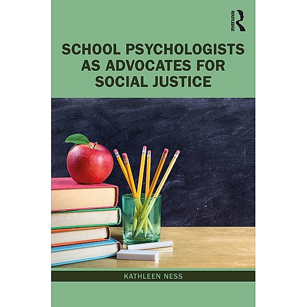 School Psychologists as Advocates for Social Justice, Kathleen Ness