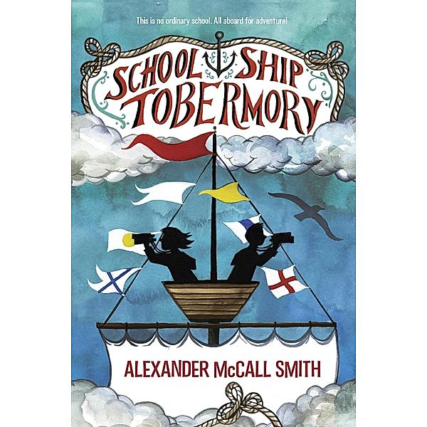 School Ship Tobermory / School Ship Tobermory Bd.1, Alexander Mccall Smith