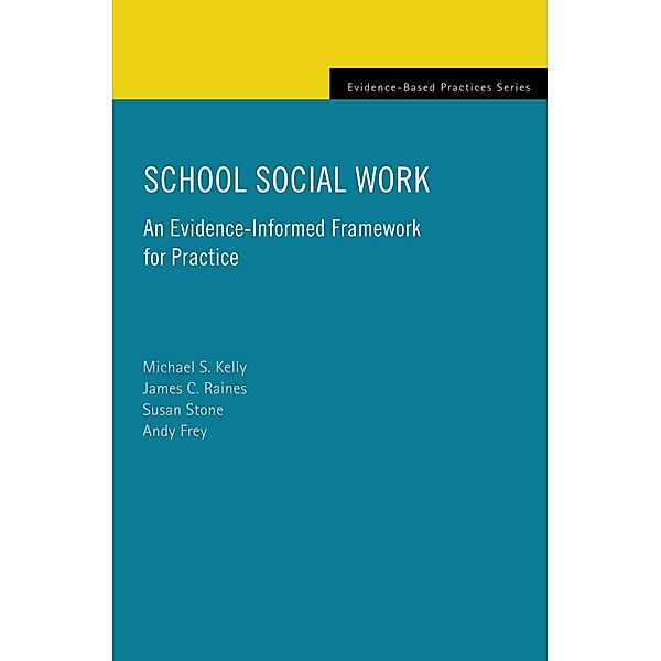 School Social Work, Michael S. Kelly, James C. Raines, Susan Stone, Andy Frey