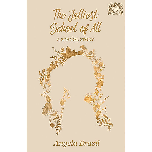 School Story Classics: The Jolliest School of All - A School Story, Angela Brazil