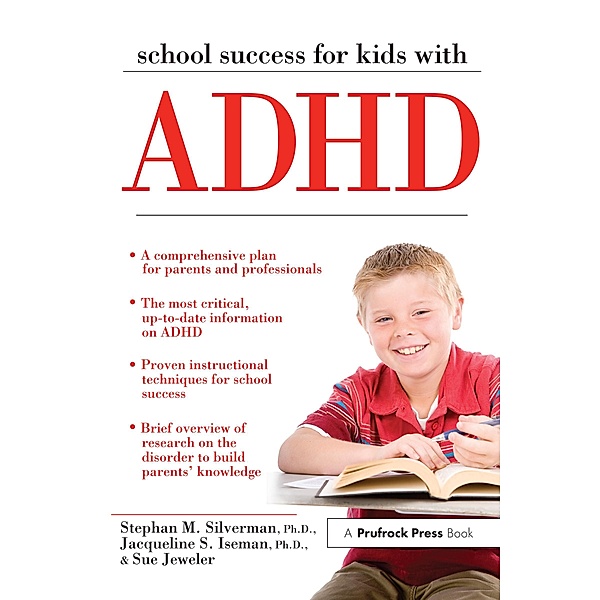 School Success for Kids With ADHD, Stephan M. Silverman, Jacqueline S. Iseman, Sue Jeweler
