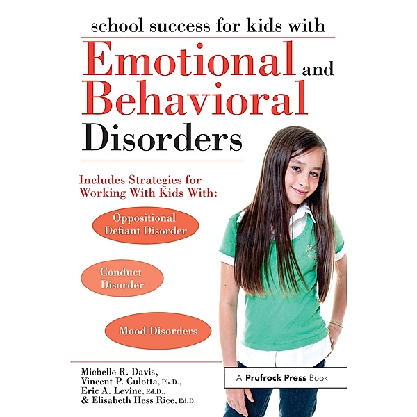 School Success for Kids With Emotional and Behavioral Disorders, Michelle R. Davis, Vincent P. Culotta, Eric A. Levine