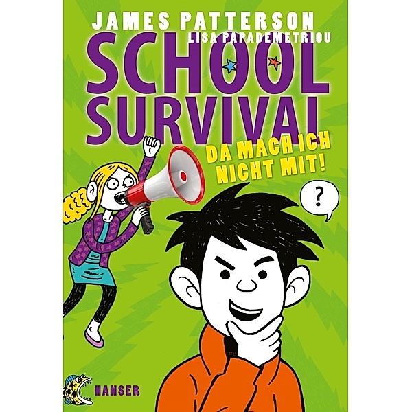 School Survival Band 3: Da mach ich nicht mit!, James Patterson, Lisa Papademetriou