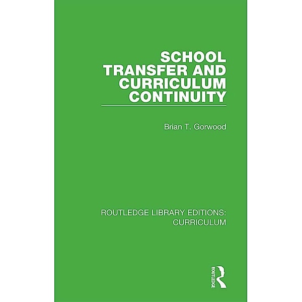 School Transfer and Curriculum Continuity, Brian T. Gorwood