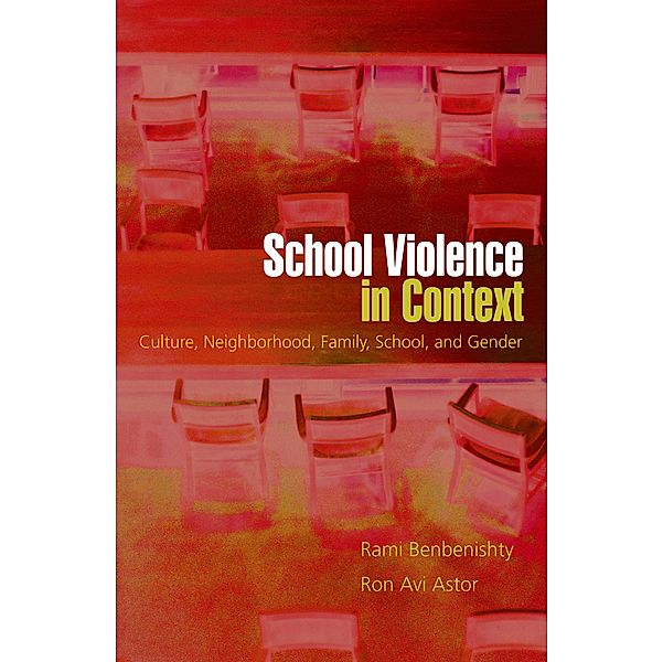 School Violence in Context, Rami Benbenishty, Ron Avi Astor