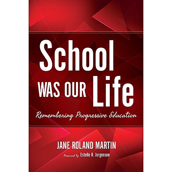 School Was Our Life / Counterpoints: Music and Education, Jane Roland Martin