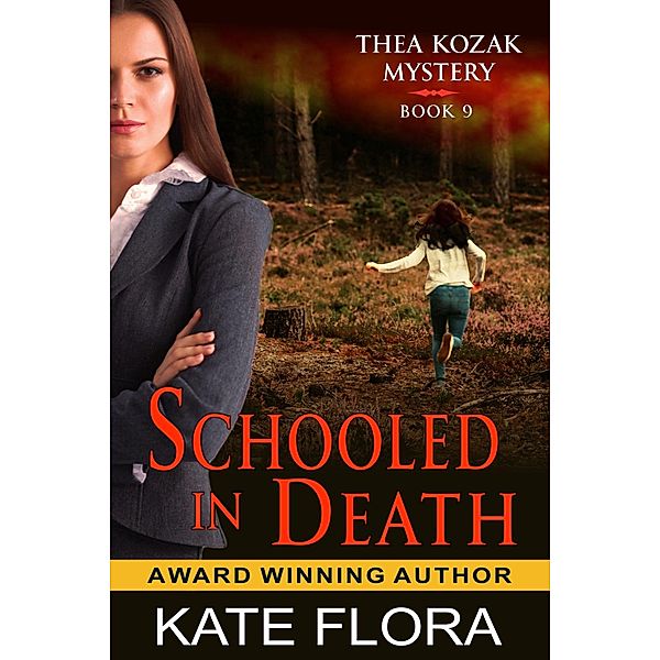 Schooled in Death (The Thea Kozak Mystery Series, Book 9), Kate Flora