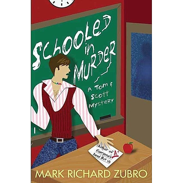 Schooled in Murder / Tom & Scott Mysteries Bd.12, Mark Richard Zubro
