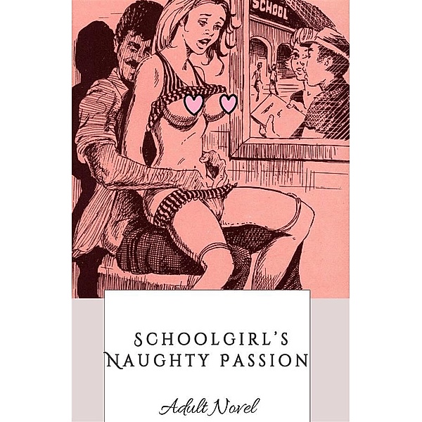 Schoolgirl’s Naughty Passion, Brian Landreth