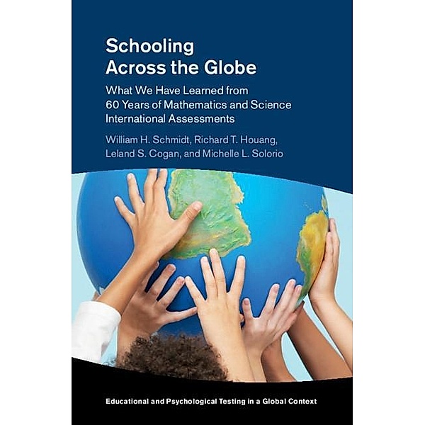 Schooling Across the Globe / Educational and Psychological Testing in a Global Context, William H. Schmidt