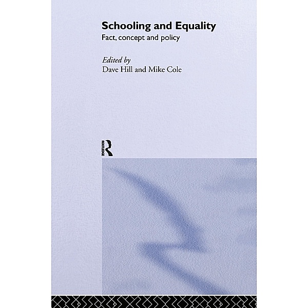 Schooling and Equality, Dave (University College Northampton) Hill, Mike (Senior Lecturer in Education, University of Brighton) Cole