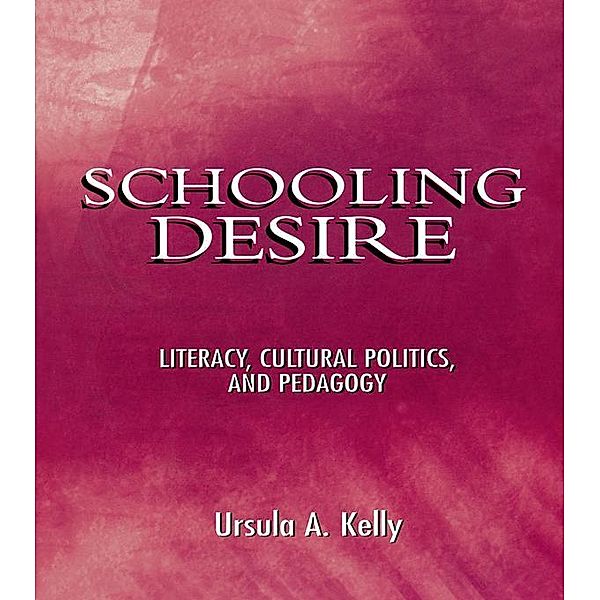 Schooling Desire, Ursula A. Kelly
