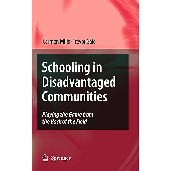 Schooling in Disadvantaged Communities, Carmen Mills, Trevor Gale