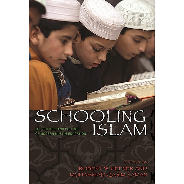 Schooling Islam / Princeton Studies in Muslim Politics