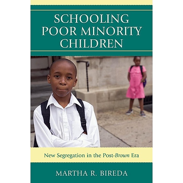 Schooling Poor Minority Children, Martha R. Bireda