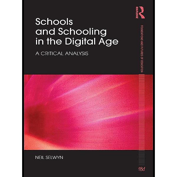 Schools and Schooling in the Digital Age, Neil Selwyn