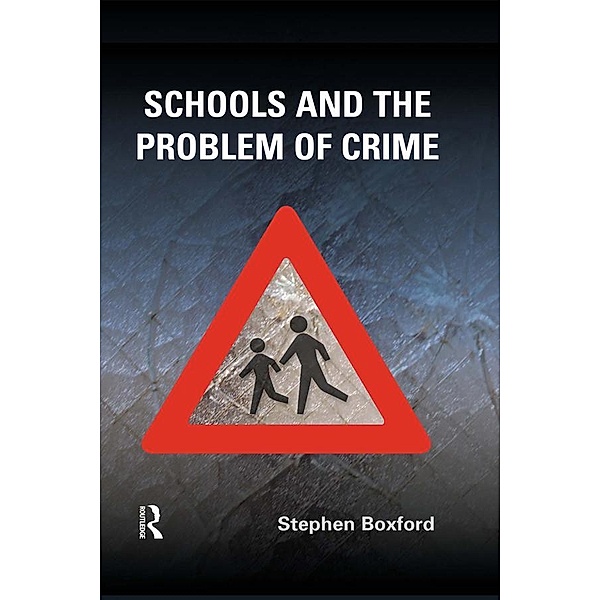 Schools and the Problem of Crime, Stephen Boxford