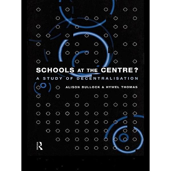 Schools at the Centre, Alison Bullock, Hywel Thomas