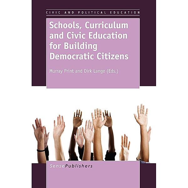 Schools, Curriculum and Civic Education for Building Democratic Citizens / Comparative and International Education: A Diversity of Voices Bd.2