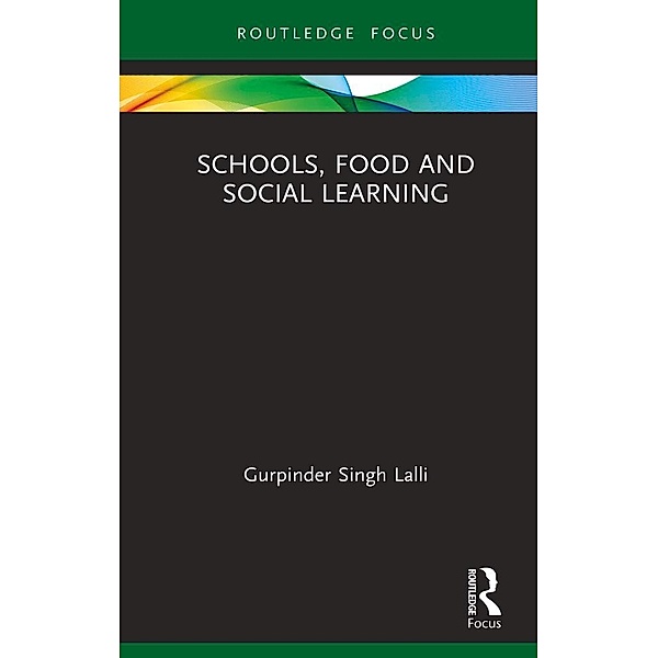 Schools, Food and Social Learning, Gurpinder Singh Lalli