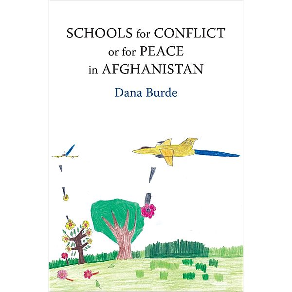 Schools for Conflict or for Peace in Afghanistan, Dana Burde