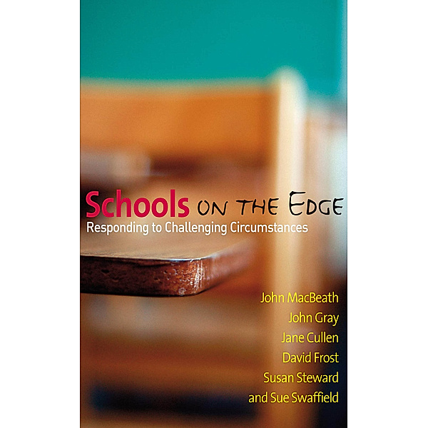 Schools on the Edge, John MacBeath, David Frost, Susan Steward, Sue Swaffield, Jane Cullen, John M Gray