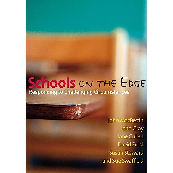 Schools on the Edge, John Macbeath, John M Gray, Jane Cullen, David Frost, Susan Steward, Sue Swaffield