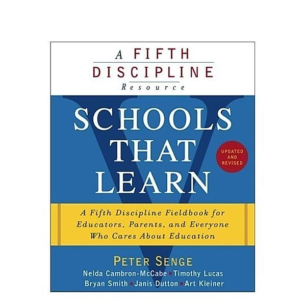 Schools That Learn (Updated and Revised), Peter M. Senge, Nelda Cambron-McCabe, Timothy Lucas, Bryan Smith, Janis Dutton