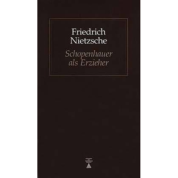 Schopenhauer als Erzieher, Friedrich Nietzsche